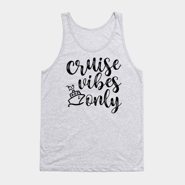 Cruise Vibes Only Beach Vacation Funny Tank Top by GlimmerDesigns